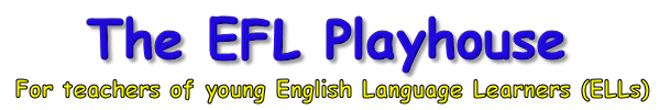 The EFL Playhouse: A Resource for ESL/EFL Teachers of Young Learners